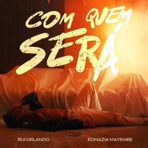 Rui Orlando - Com Quem Será (feat. Edmazia Mayembe)