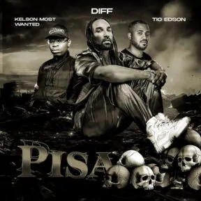 Diff x Kelson Most Wanted & Tio Edson - Pisa