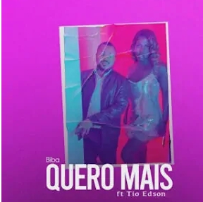 Biba - Quero Mais (feat. Tio Edson)