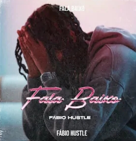 Fábio Hustle - Fala Baixo